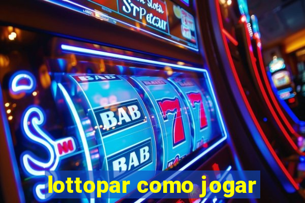 lottopar como jogar